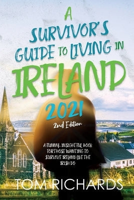 A Survivor's Guide to Living in Ireland 2021 Paperback Authors Innovation LLC
