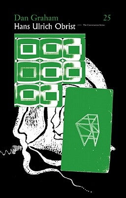 Hans Ulrich Obrist & Dan Graham: Conversation Series: Volume 25 Paperback Walther Konig Verlag