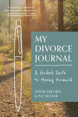 My Divorce Journal: A Guided Path to Moving Forward by Frenkel, David