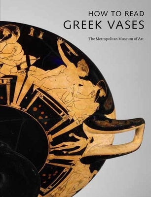 How to Read Greek Vases by Mertens, Joan R.