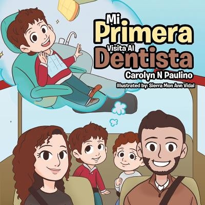 Mi Primera Visita Al Dentista by Paulino, Carolyn N.