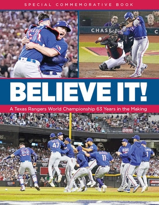 Believe It! a Texas Rangers World Championship 63 Years in the Making by Kci Sports  - CA Corrections Bookstore