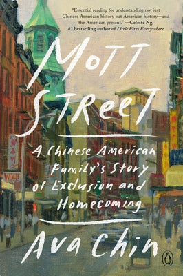 Mott Street: A Chinese American Family's Story of Exclusion and Homecoming Paperback Penguin Publishing Group