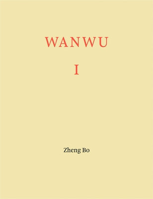 Zheng Bo: Wanwu I Paperback Walther Konig Verlag