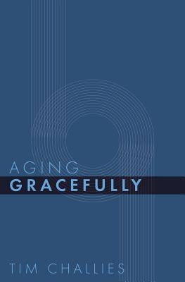 Aging Gracefully Paperback Cruciform Press