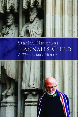 Hannah's Child: A Theologian's Memoir Paperback William B. Eerdmans Publishing Company