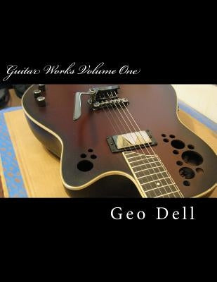 Guitar Works Volume One: Finish Work Paperback Createspace Independent Publishing Platform