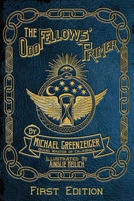 The Odd Fellows' Primer Paperback Heart in Hand Institute
