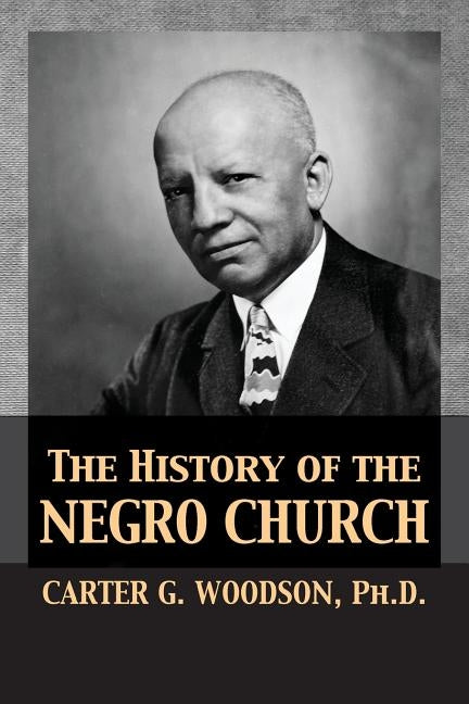 The History of the Negro Church Paperback 12th Media Services