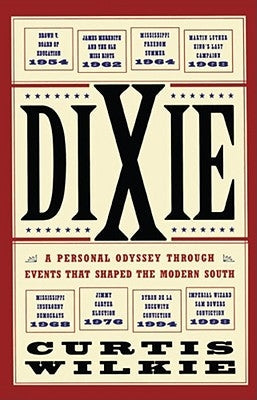 Dixie: A Personal Odyssey Through Events That Shaped the Modern South Paperback Scribner Book Company