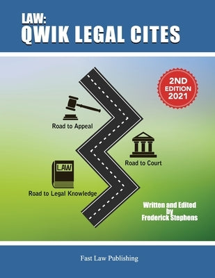 Law: Qwik Legal Cites Second Edition 2021: Law by Stephens, Frederick A., Jr.