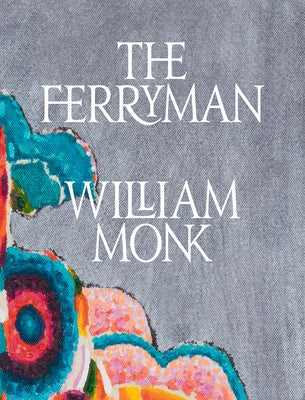 William Monk: The Ferryman Paperback Pace Gallery
