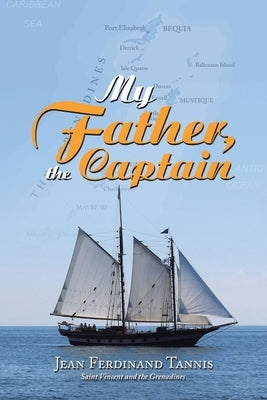 My Father, the Captain Paperback Authorhouse UK