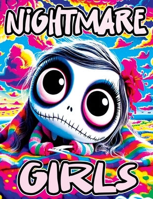 Nightmare Girls: Relaxing Coloring Book for Nightmare Lovers Stress-Relieving Designs, Fantasy Illustrations and Mindful Patterns Inspi Paperback Tone Temptress