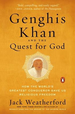 Genghis Khan and the Quest for God: How the World's Greatest Conqueror Gave Us Religious Freedom Paperback Penguin Books
