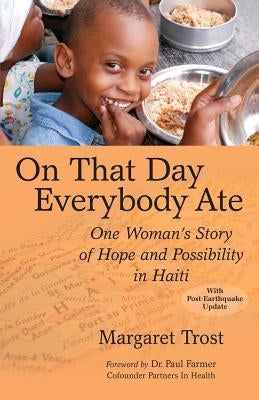 On That Day, Everybody Ate: One Woman's Story of Hope and Possibility in Haiti Paperback Koa Books