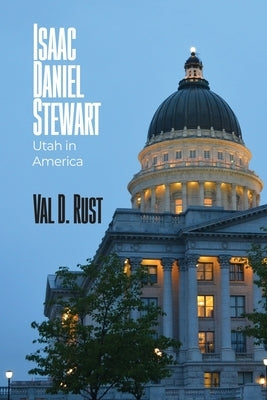 Isaac Daniel Stewart: Utah in America Paperback Dorrance Publishing Co.