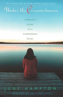Under the Circumstances: A Woman's Guide to a Surrendered Heart Paperback Hats Off Books