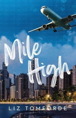 Mile High by Tomforde, Liz