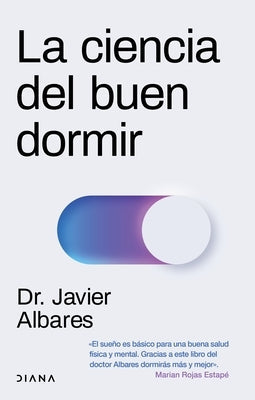 La Ciencia del Buen Dormir / The Science of Good Sleep by Albares, Javier