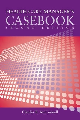 Case Studies in Health Care Supervision 2e by McConnell, Charles R.