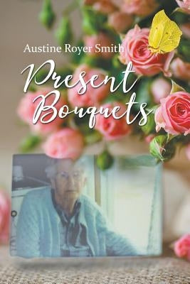 Present Bouquets Paperback Litfire Publishing