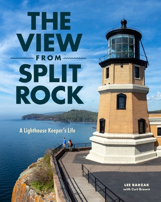 The View from Split Rock: A Lighthouse Keeper's Life Paperback Minnesota Historical Society Press