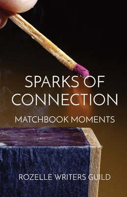 Sparks of Connection: Matchbook Moments Paperback Diana Reckart Miles