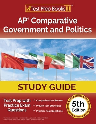 AP Comparative Government and Politics Study Guide 2023-2024: Test Prep with Practice Exam Questions [5th Edition] Paperback Test Prep Books
