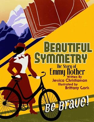 Beautiful Symmetry: The Story of Emmy Noether Paperback Createspace Independent Publishing Platform
