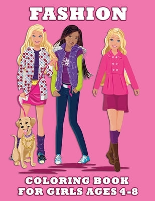 Fashion Coloring Book For Girls Ages 4-8: 30 Beauty Coloring Pages For Girls, Kids and Teens With Gorgeous Fun Fashion Style. Paperback Independently Published
