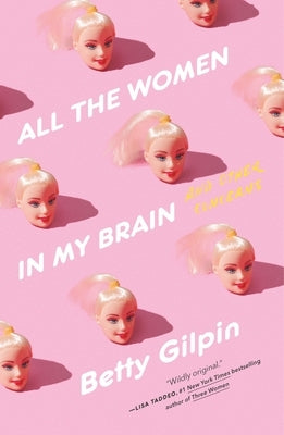 All the Women in My Brain: And Other Concerns Paperback Flatiron Books