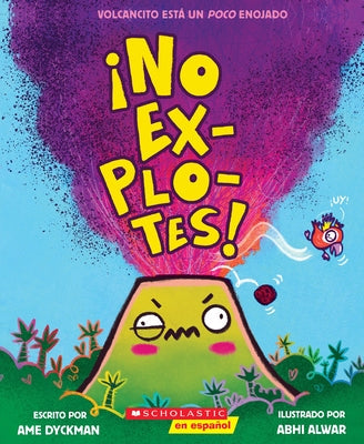 ¡No Explotes! (Don't Blow Your Top!) by Dyckman, Ame