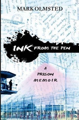 Ink from the Pen: A Prison Memoir Paperback Nuance Titles