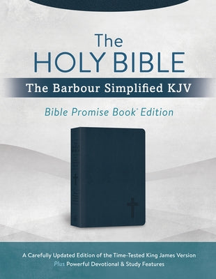 The Holy Bible: The Barbour Simplified KJV Bible Promise Book Edition [Navy Cross]: A Carefully Updated Edition of the Time-Tested King James Version Bible Barbour Publishing