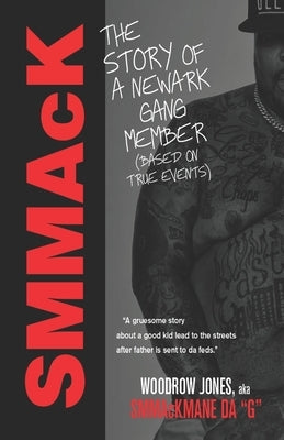 SMMaCK: The Story of a Newark Gang Member by Jones, Woodrow Smmack