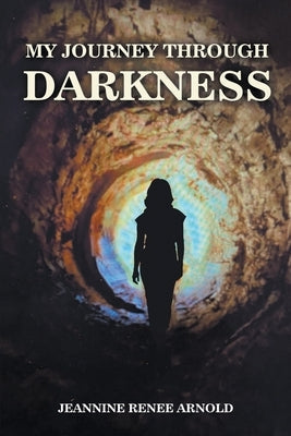 My Journey Through Darkness Paperback Writers Republic LLC