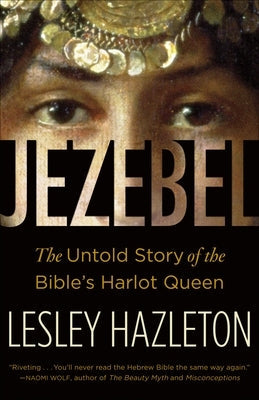 Jezebel: The Untold Story of the Bible's Harlot Queen Paperback Crown Publishing Group