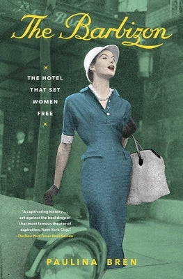The Barbizon: The Hotel That Set Women Free Paperback Simon & Schuster