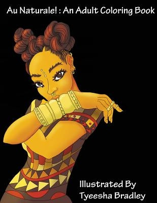 Au Naturale!: An Adult Coloring Book Paperback Createspace Independent Publishing Platform