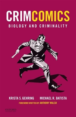 Crimcomics Issue 2: Biology and Criminality by Gehring, Krista S.