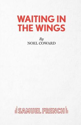 Waiting in the Wings Paperback Samuel French Ltd