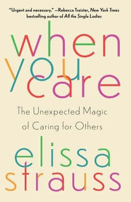 When You Care: The Unexpected Magic of Caring for Others Paperback Gallery Books