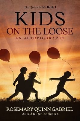 Kids on the Loose: An Autobiography Paperback Createspace Independent Publishing Platform