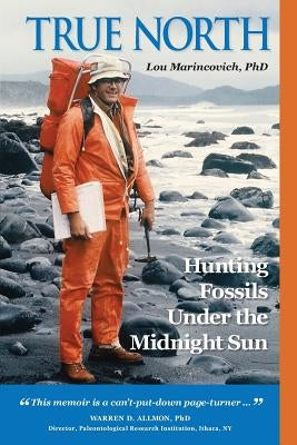 True North: Hunting Fossils Under the Midnight Sun Paperback Bering Press