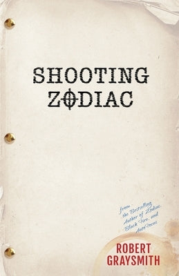 Shooting Zodiac by Graysmith, Robert