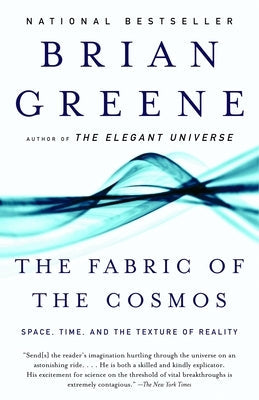 The Fabric of the Cosmos: Space, Time, and the Texture of Reality Paperback Knopf Doubleday Publishing Group
