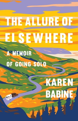 The Allure of Elsewhere: A Memoir of Going Solo Paperback Milkweed Editions