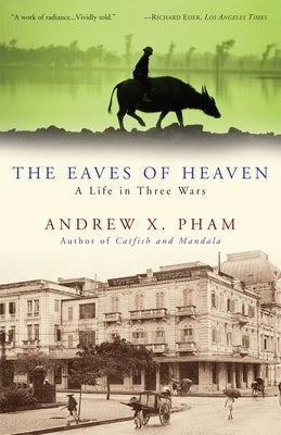 The Eaves of Heaven: A Life in Three Wars Paperback Crown Publishing Group (NY)