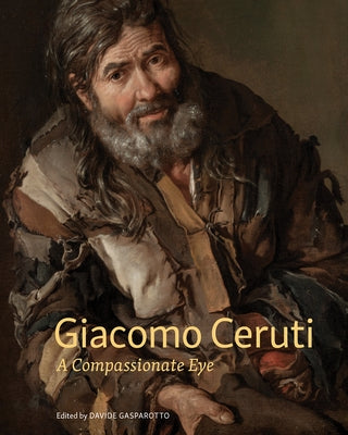 Giacomo Ceruti: A Compassionate Eye Paperback J. Paul Getty Museum